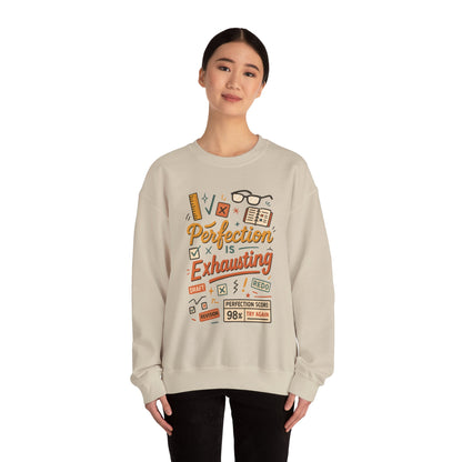 Exhausting Perfection Crewneck Sweatshirt, Funny Gift for Students, Cozy Unisex Sweater, Gift for Graduates, Motivational Apparel