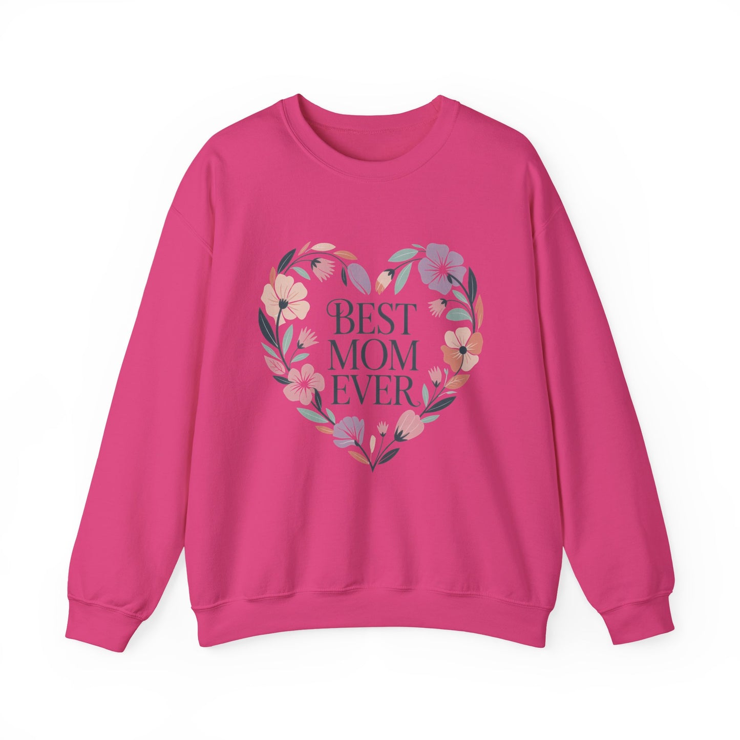 Best Mom Ever Sweatshirt - Perfect Gift for Mother's Day, Cozy Crewneck, Floral Design, Women's Gift, New Mom Gift