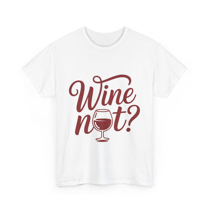 Funny Wine Lover Shirt, Wine Not Graphic Tee, Unisex Heavy Cotton T-Shirt,  Pun Shirt for Wine Drinkers & Party Vibes, Gift for Wine-tasting