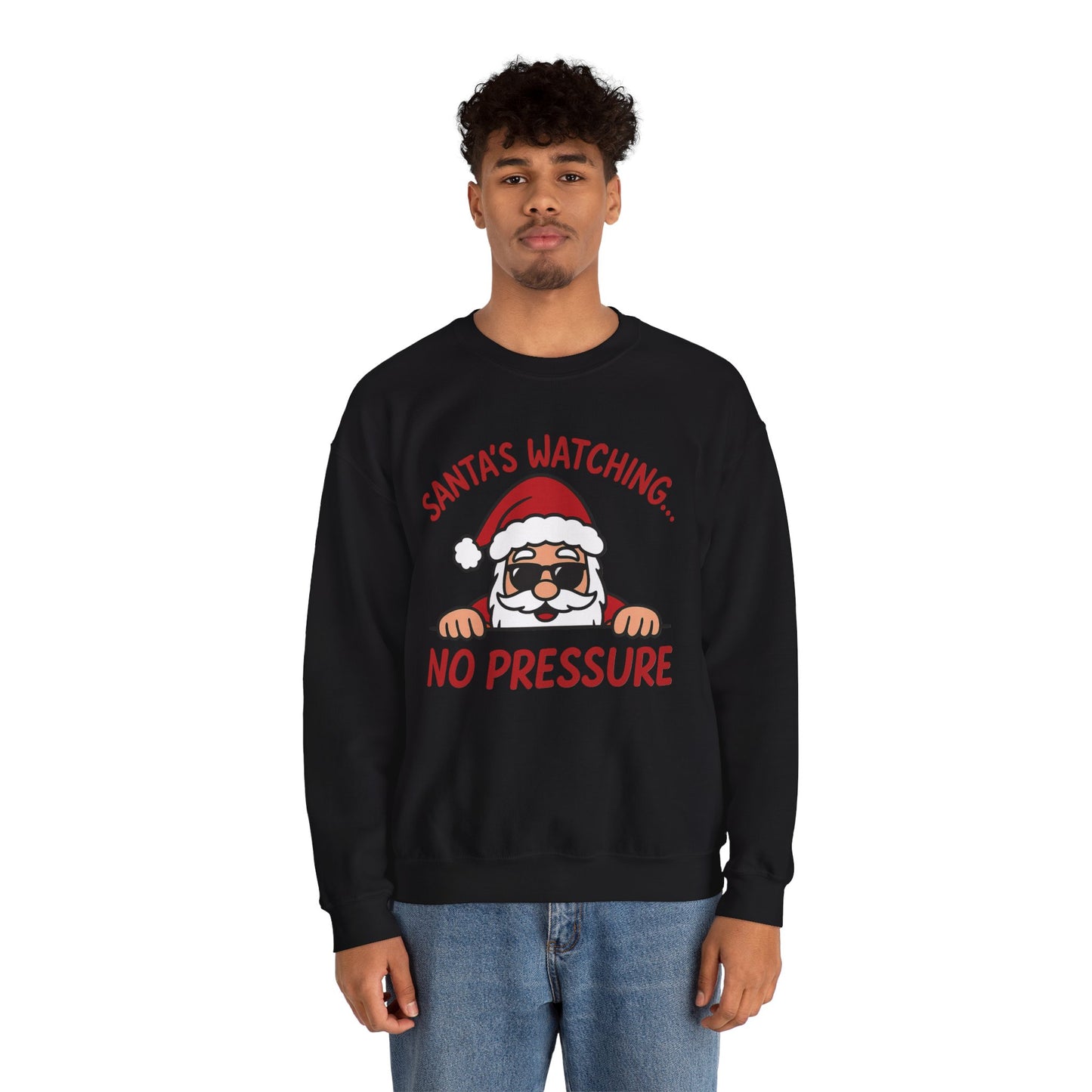 Santa's Watching No Pressure Men's Christmas Sweatshirt, Funny Holiday Jumper