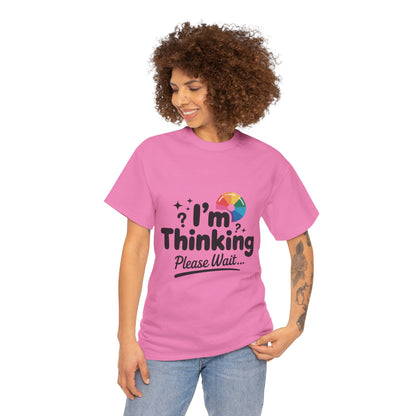 Funny - Im Thinking Please Wait - T-Shirt for Women, Cute Geeky Gift for Introverts, Programmers, Designers, Fun Humor Shirt