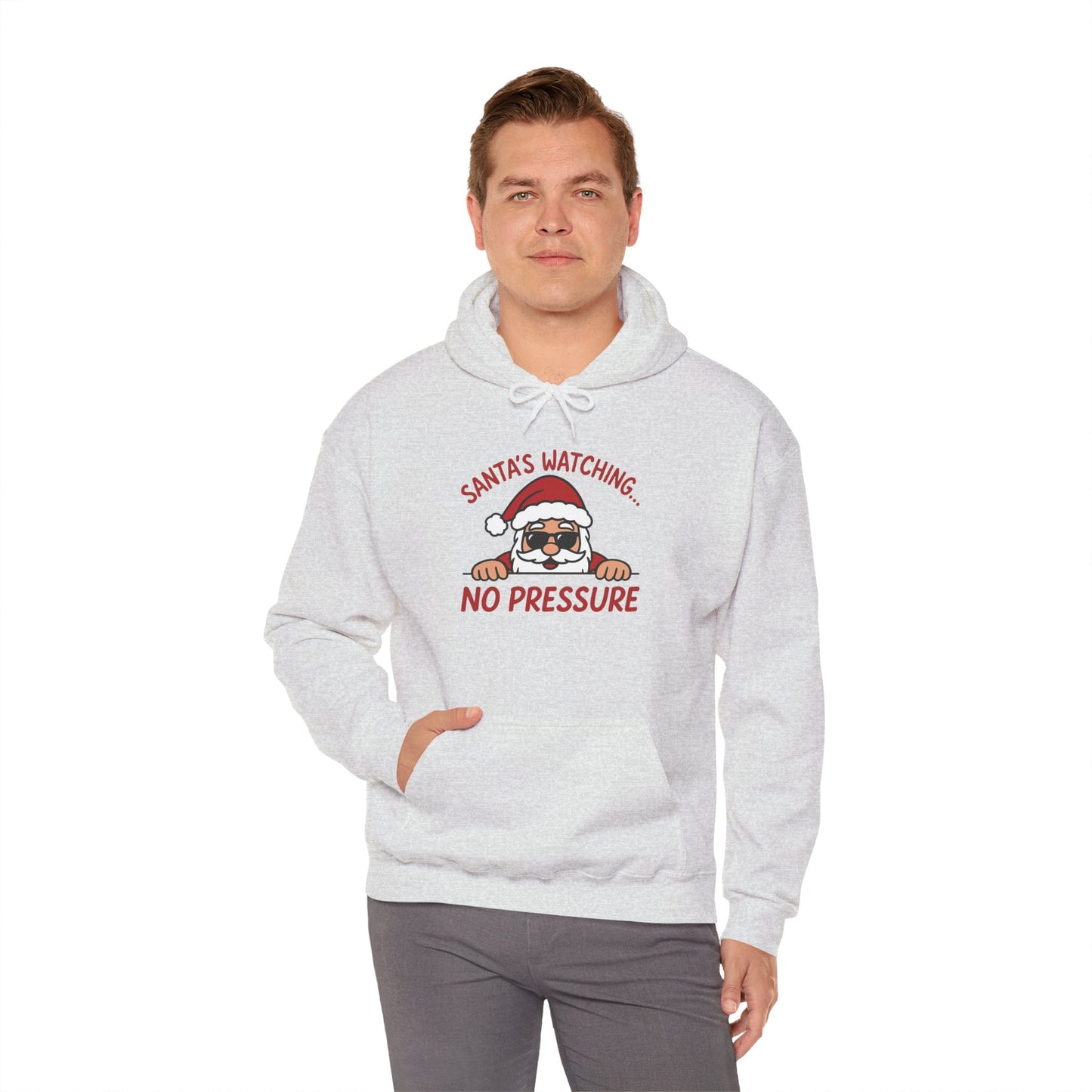 Santa's Watching No Pressure Men's Christmas Hoodie, Funny Holiday Sweatshirt