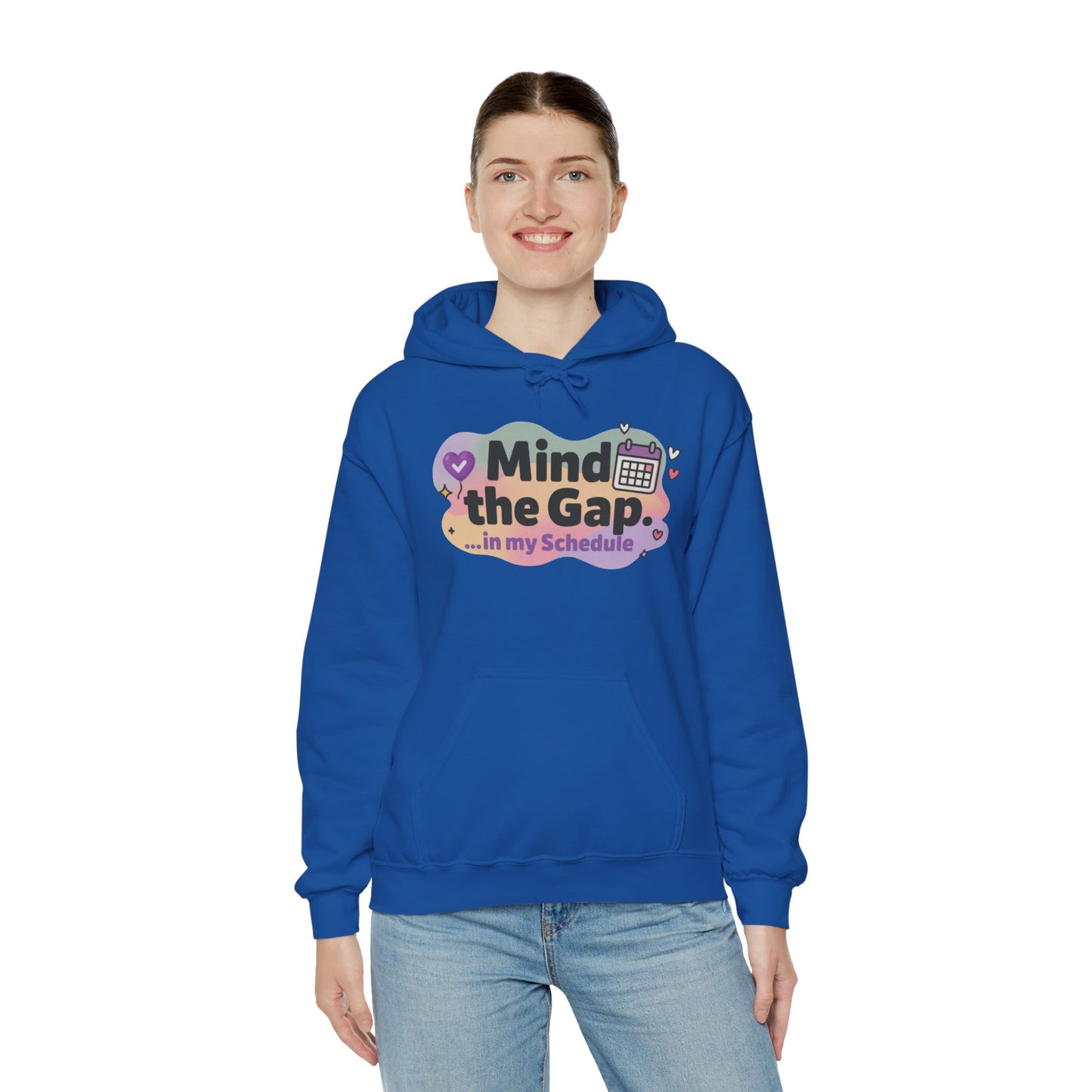 Women's Funny Hoodie, Mind the Gap in My Schedule Hoodie, Self Care Gift for Women, Me Time Relax Hoodie, Mental Health Awareness Top
