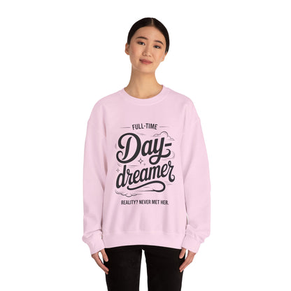 Womens Heavy Blend™ Crewneck Sweatshirt, Daydreamer Sweatshirt, Full-Time Dreamer Funny Pullover, Reality Never Met Her Graphic Sweater
