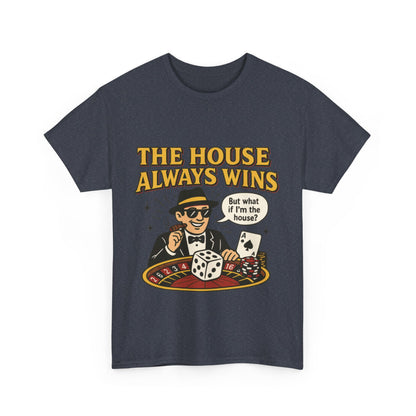 Vintage Casino Humor Unisex Tee, Funny Gambling Shirt, Gift for Gamblers, House Always Wins T-Shirt, Vegas Style Gift, Casino Quote Tee