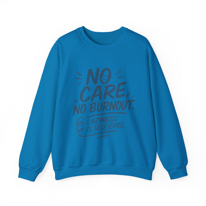 Funny Self-Care Mens Sweatshirt, No Care No Burnout Lazy Quote, Relaxed Fit Pullover, Gift for Him, Self-Care Style, Crewneck Sweatshirt
