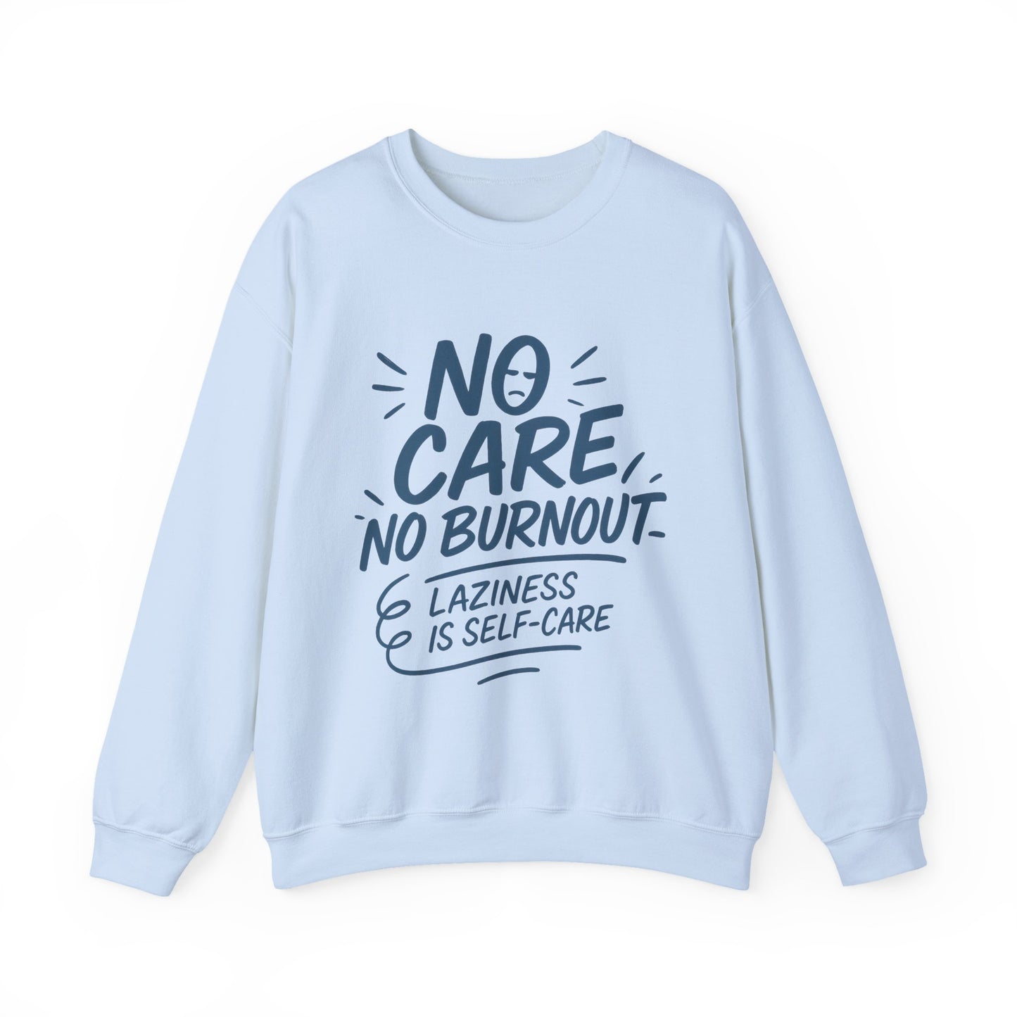 Funny Self-Care Mens Sweatshirt, No Care No Burnout Lazy Quote, Relaxed Fit Pullover, Gift for Him, Self-Care Style, Crewneck Sweatshirt