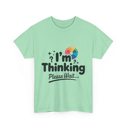 Funny - Im Thinking Please Wait - T-Shirt for Women, Cute Geeky Gift for Introverts, Programmers, Designers, Fun Humor Shirt