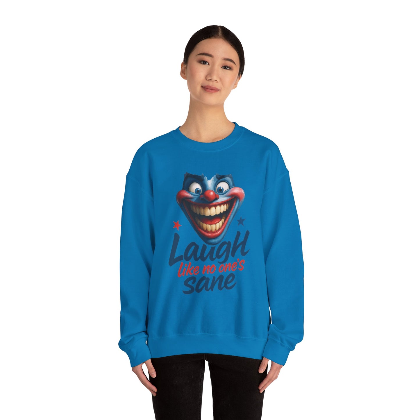 Funny Sweatshirt with 'Laugh Like No One's Sane' Design, Unisex Crewneck, Cozy Gift for Friends, Humor Apparel, Comfy Casual Wear