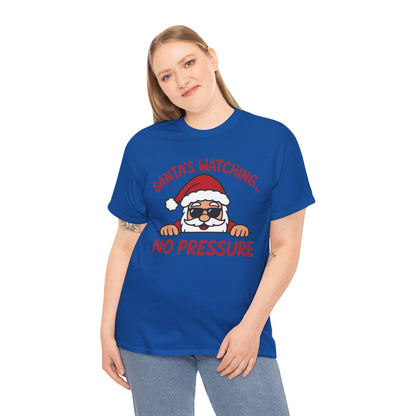 Santa's Watching No Pressure Women's Christmas T-Shirt, Funny Holiday Tee