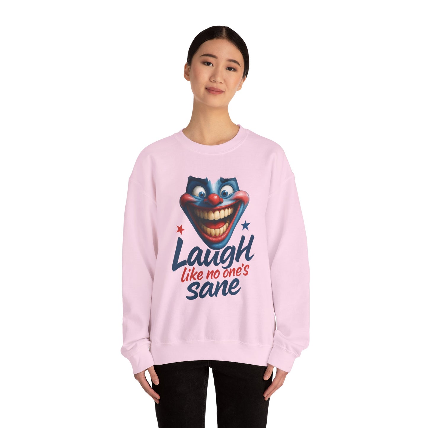 Funny Sweatshirt with 'Laugh Like No One's Sane' Design, Unisex Crewneck, Cozy Gift for Friends, Humor Apparel, Comfy Casual Wear