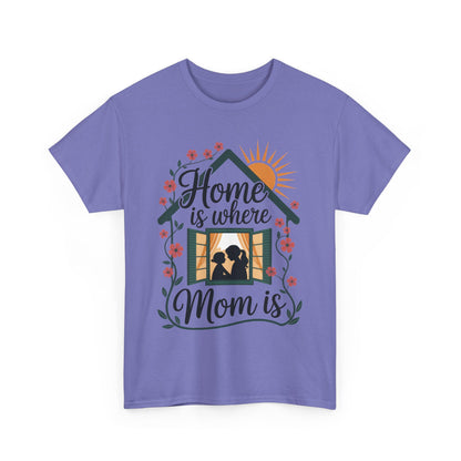 Home Is Where Mom Is T-Shirt, Mother's Day Cotton Tee, Cute Family Gift for Mom, Sentimental Mom Shirt for Her, mother's day Gift