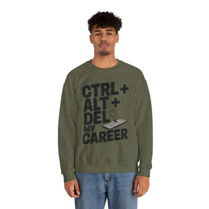 Ctrl Alt Del My Career Sweatshirt, Sarcastic Workwear Graphic Pullover, Funny Office Top, Men's Heavy Blend™ Crewneck Sweatshirt