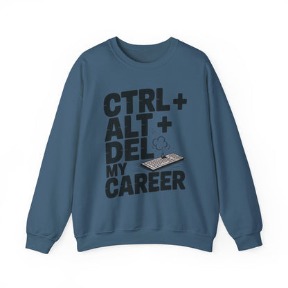 Ctrl Alt Del My Career Sweatshirt, Sarcastic Workwear Graphic Pullover, Funny Office Top, Men's Heavy Blend™ Crewneck Sweatshirt