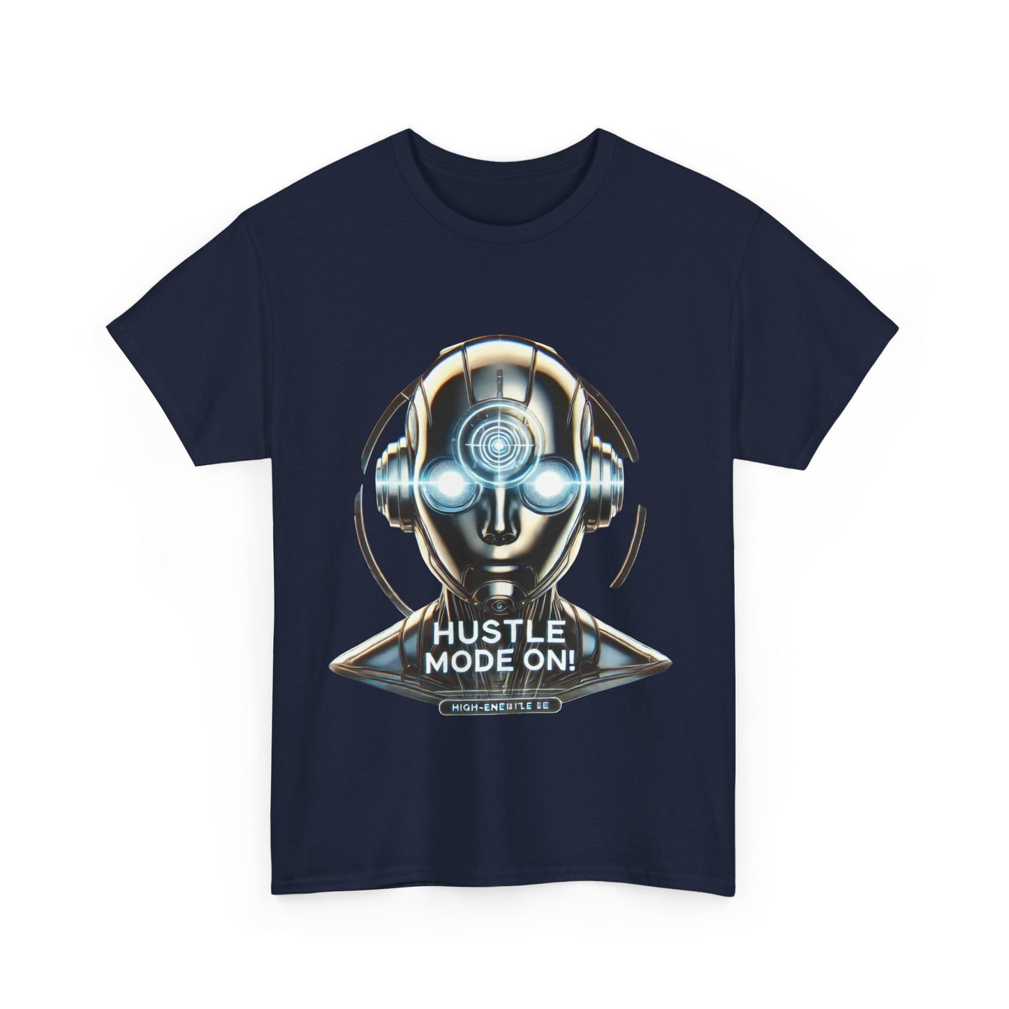 Hustle Mode On Robot T-Shirt, Cyborg Hustle Unisex Tee, Graphic T-Shirt for Gamers & Tech Lovers, Graduations, Motivational Wear