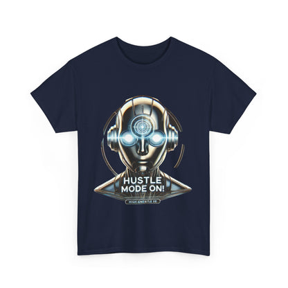 Hustle Mode On Robot T-Shirt, Cyborg Hustle Unisex Tee, Graphic T-Shirt for Gamers & Tech Lovers, Graduations, Motivational Wear