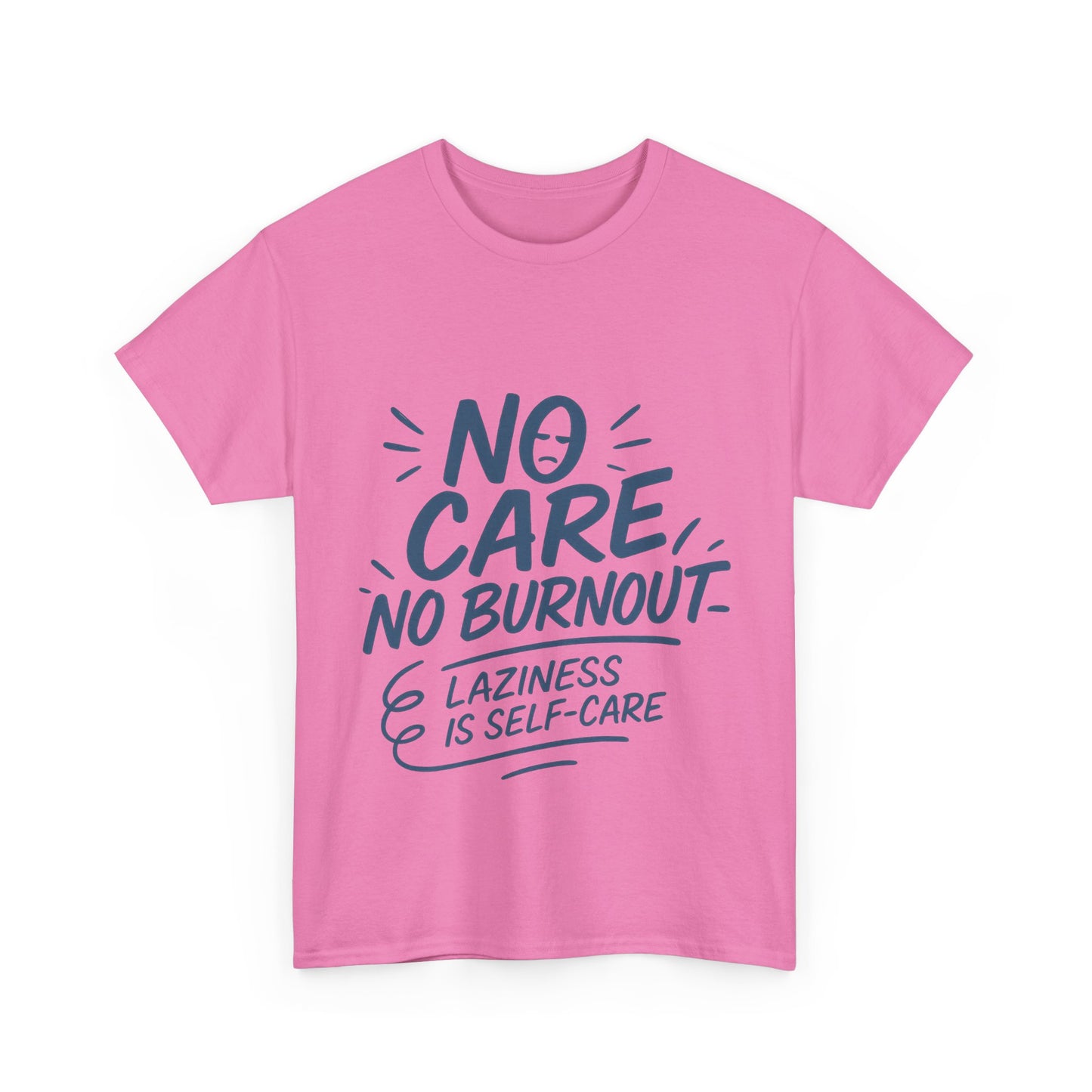 Funny Lazy Self-Care Womens T-Shirt, No Care No Burnout Quote Shirt, Casual Relaxed Fit Tee, Gift for Mental Health Awareness, Gift for Her