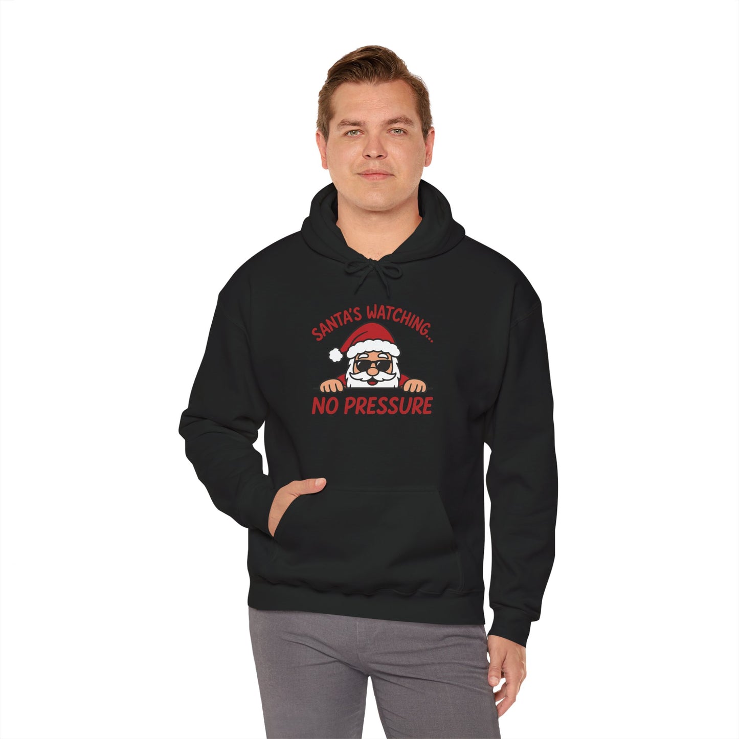Santa's Watching No Pressure Men's Christmas Hoodie, Funny Holiday Sweatshirt