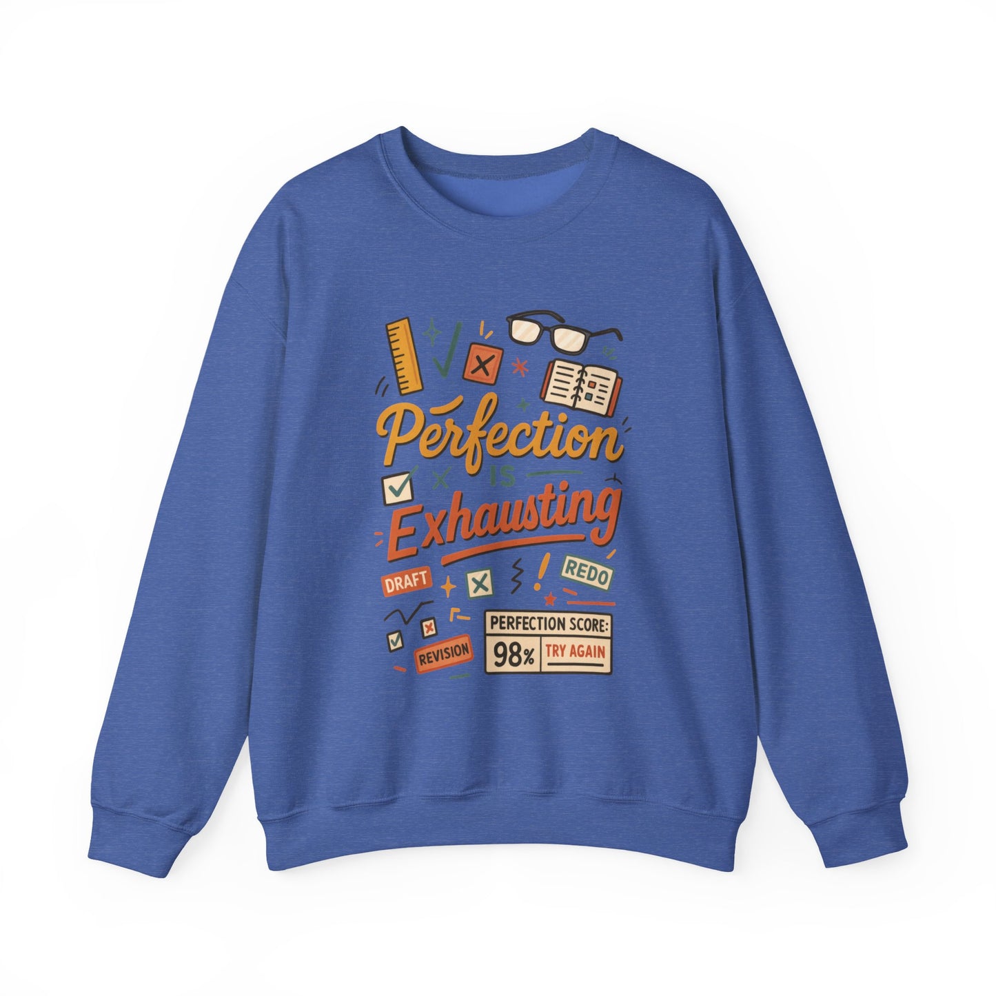 Exhausting Perfection Crewneck Sweatshirt, Funny Gift for Students, Cozy Unisex Sweater, Gift for Graduates, Motivational Apparel