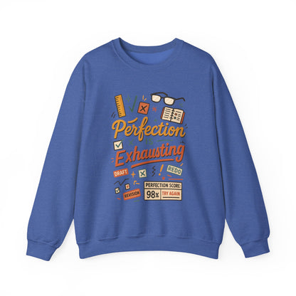 Exhausting Perfection Crewneck Sweatshirt, Funny Gift for Students, Cozy Unisex Sweater, Gift for Graduates, Motivational Apparel