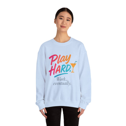 Play Hard Work Eventually Sweatshirt, Funny Cocktail Graphic Tee, Womens Party Sweatshirt, Relaxed Vacation Top, Cozy Style
