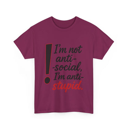 Humorous Unisex Tee, I'm Not Anti-Social, I'm Anti-Stupid, Funny T-Shirt, Casual Wear, Sarcastic Graphic Tee for Introverts & Thinkers