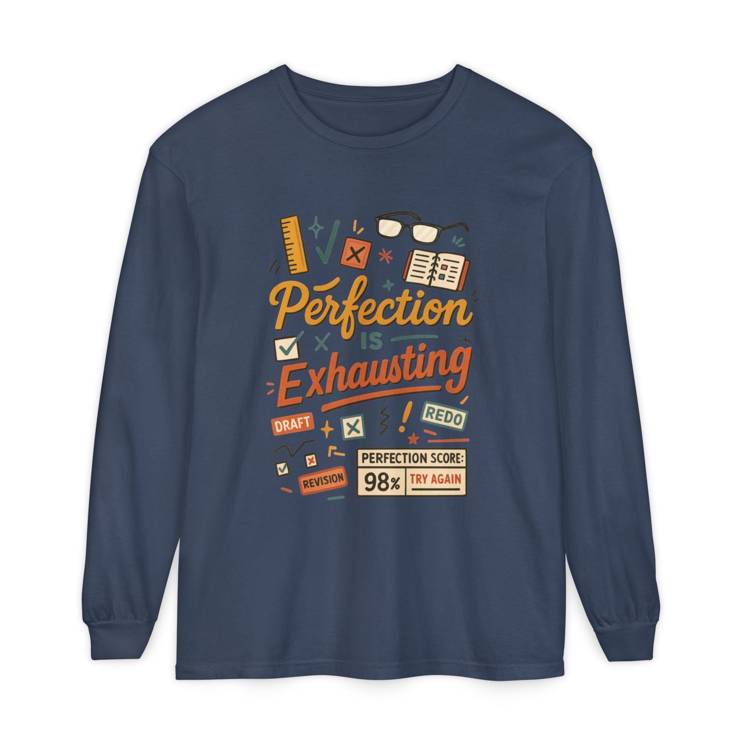 Stress Relief Long Sleeve Tee, Perfect for Perfectionists, Humorous Gift, Back-to-School, Gift for Graduates, Motivational Apparel