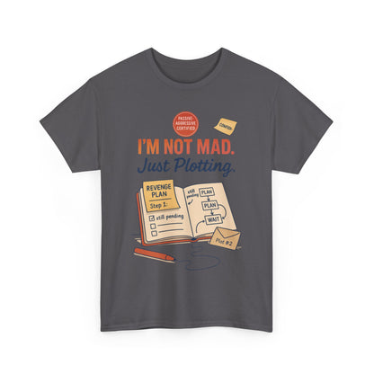 Funny Revenge Plan T-Shirt for Men, I'm Not Mad Just Plotting, Passive Aggressive Humor Tee, Humor Shirt, Funny Graphic Tee