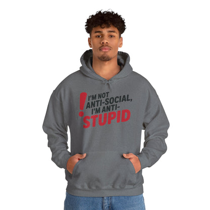 Anti-Stupid Hoodie, Funny Unisex Hoodie, Snarky Anti-Social Unisex Sweatshirt, Gift for Friends, Perfect for Everyday Wear, Humorous Apparel