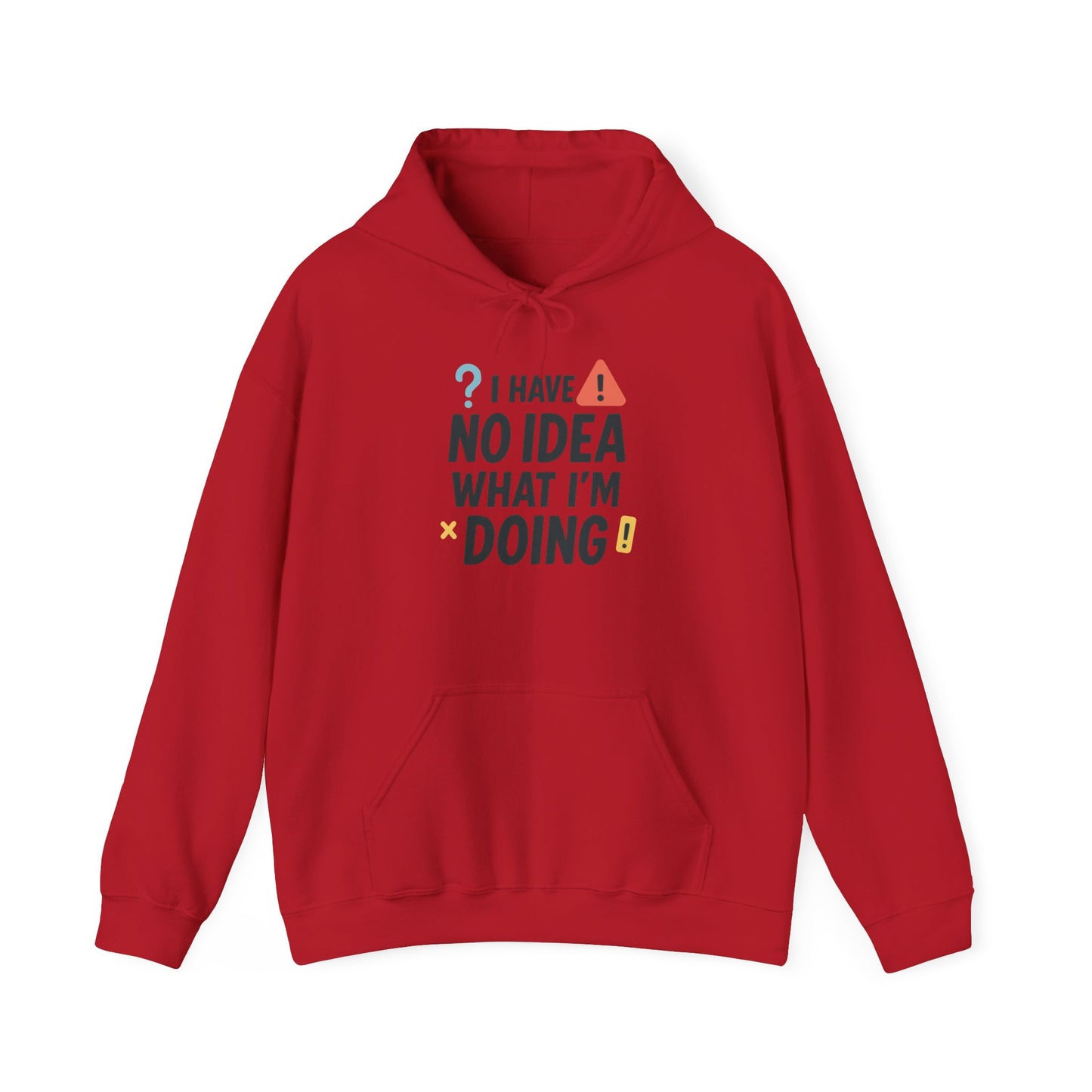 Funny Mens Hoodie, I Have No Idea What Im Doing, Chaos Energy Sweatshirt for Him, Funny Quote Hoodie