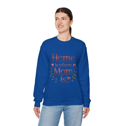 Home is Where Mom Is Sweatshirt, Cozy Crewneck for Moms, Gift for Mother's Day, Perfect for Home Comfort, Sentimental Mom Quote Shirt