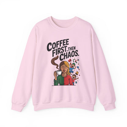 Coffee First Then Chaos Sweatshirt,  Ideal Gift for Moms, Fun Casual Wear, Funny Mom Life Sweatshirt, Mother's Day Gift
