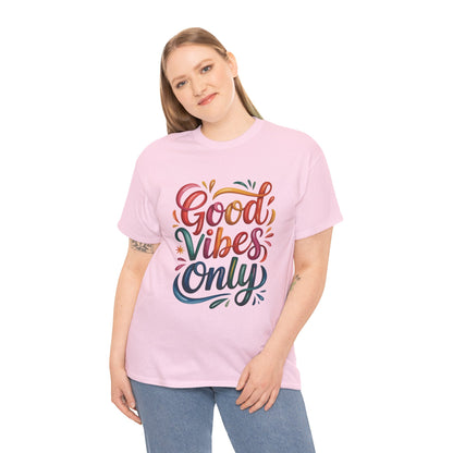 Good Vibes Only Womens Heavy Cotton Tee, Casual Wear, Gift for Friends, Relaxed Fit, Summer Style, Positive Affirmation Shirt