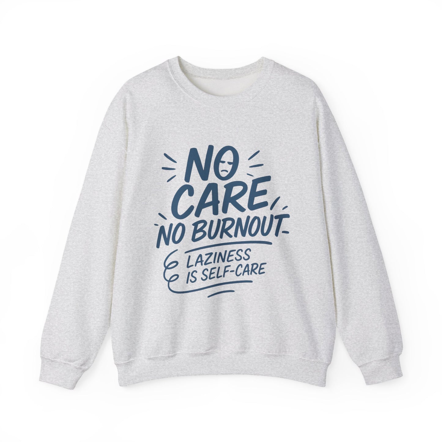 Funny Self-Care Mens Sweatshirt, No Care No Burnout Lazy Quote, Relaxed Fit Pullover, Gift for Him, Self-Care Style, Crewneck Sweatshirt