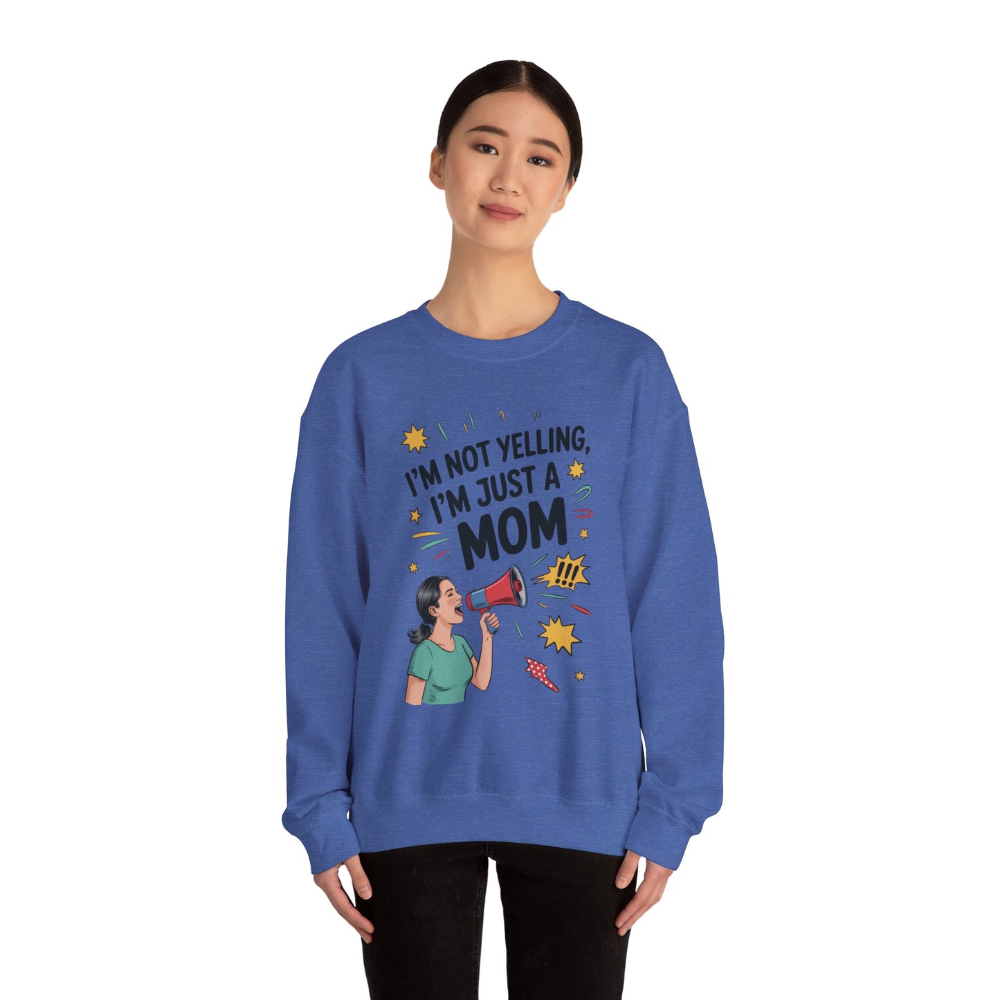 Funny Mom Sweatshirt, I'm Not Yelling I'm Just a Mom, Mother's Day Gift, Loud Mom Life Sweatshirt,  Mother's Day Apparel, Family Humor Shirt