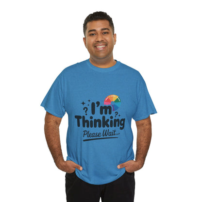 Funny - Im Thinking Please Wait - Mens T-Shirt, Cute Geeky Gift for Introverts, Programmers, Designers, Fun Humor Shirt, Gift for Adults