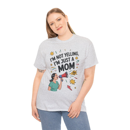 Funny Mom Shirt, I'm Not Yelling I'm Just a Mom, Mother's Day Gift, Loud Mom Life T-Shirt,  Mother's Day Apparel, Family Humor Shirt