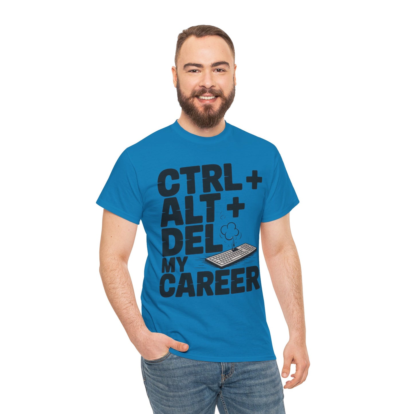 Men's Graphic Tee, Ctrl Alt Del My Career Shirt, Sarcastic Office Humor T-Shirt for Him