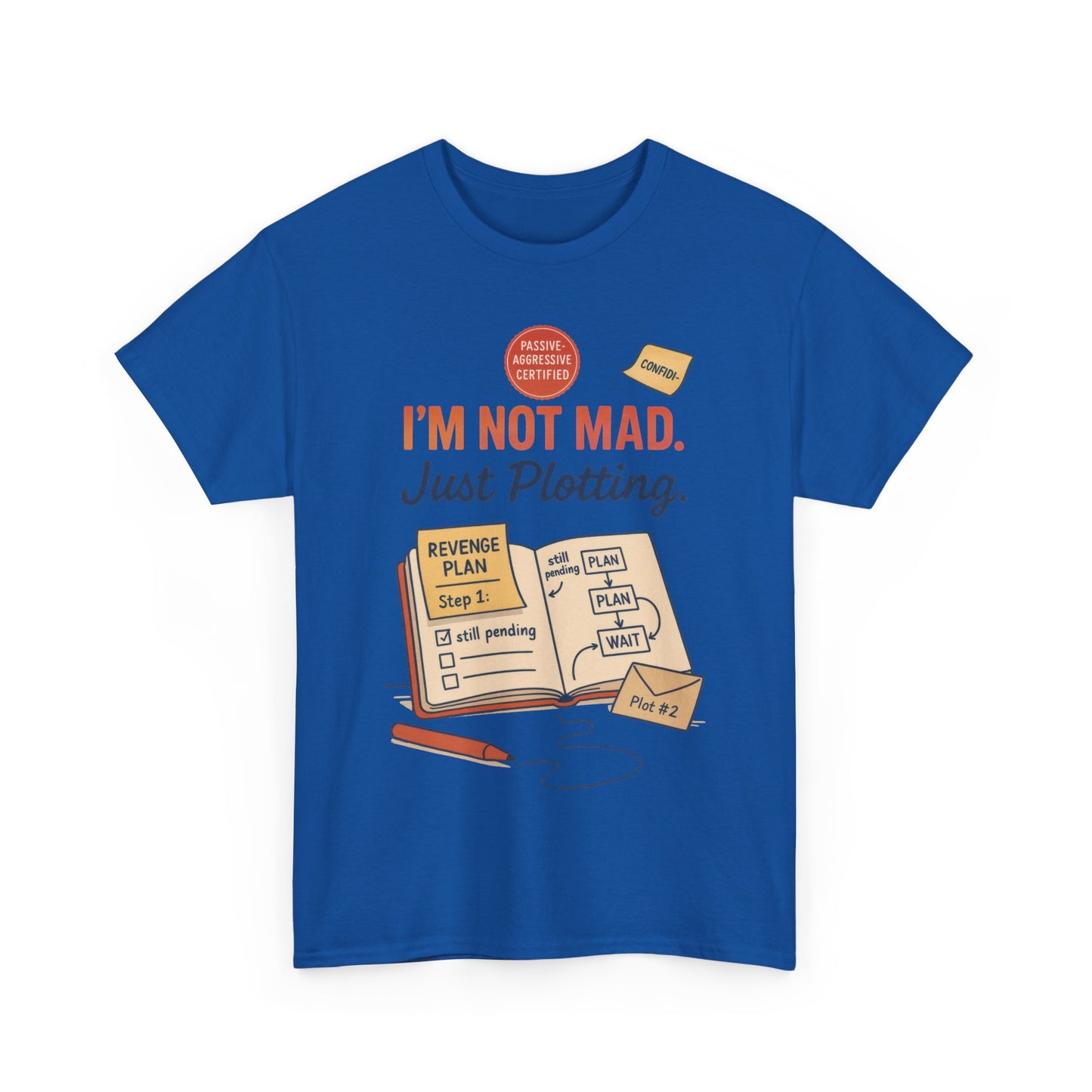 Funny Revenge Plan T-Shirt for Men, I'm Not Mad Just Plotting, Passive Aggressive Humor Tee, Humor Shirt, Funny Graphic Tee