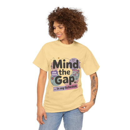 Mind the Gap in My Schedule T-Shirt, Funny Self Care Tee for Women, Me Time Graphic Tee, Mental Health Awareness Top, Funny Relaxation Tee