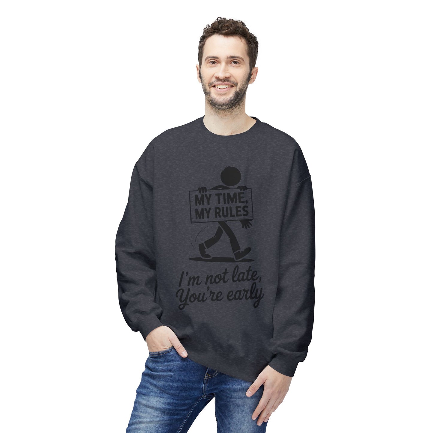 Casual Men's Crewneck Sweatshirt, Funny Sweatshirt for Men, Perfect Gift for Friends, My Time My Rules Design, Time Management Humor
