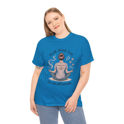 Zen Sarcasm Women's Heavy Cotton Tee, Breath Stretch Exist Shirt, Gift for Yoga Lovers, Relaxation Tee, Funny Meditation Top, Relaxation Tee