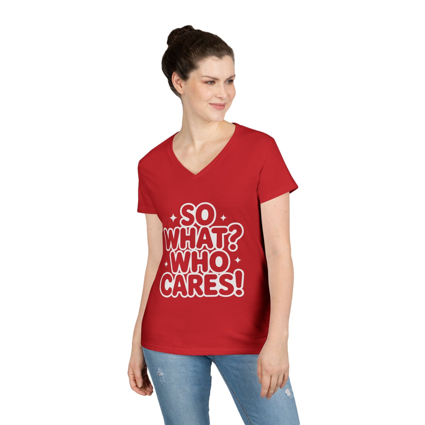 Ladies' V-Neck T-Shirt with 'So What? Who Cares!' Print, Casual Wear for Confident Souls, Funny Typography Shirt, Womens Sassy Graphic Tee