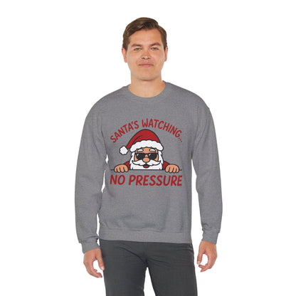 Santa's Watching No Pressure Men's Christmas Sweatshirt, Funny Holiday Jumper