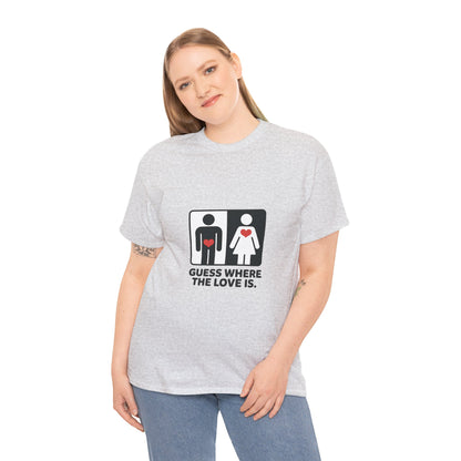 Funny Love Location Women's T-Shirt, Bold Graphic Humorous Relationship Tee, Gift for Couples, Valentine's Day Gift, Love joke tee