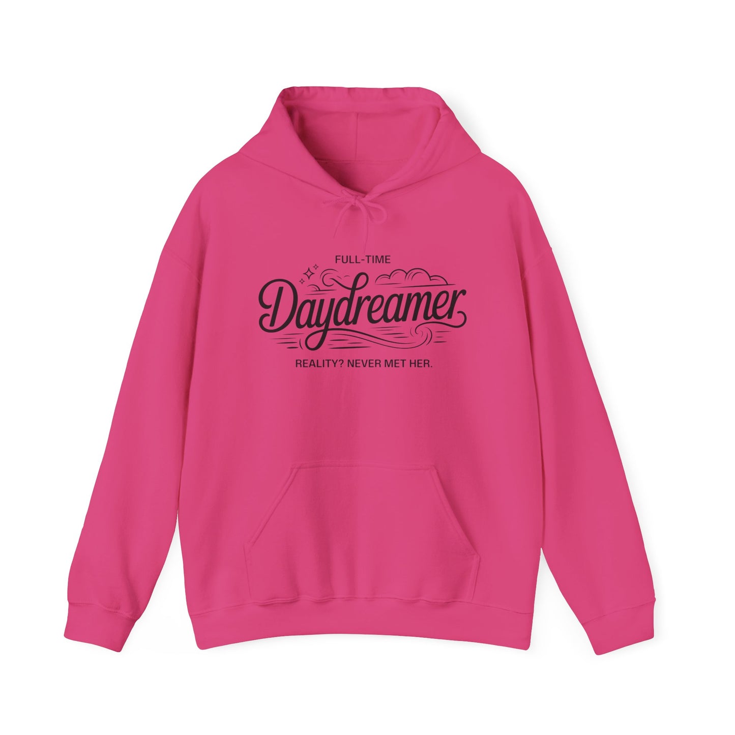 Womens Hooded Sweatshirt, Daydreamer Hoodie, Funny Full-Time Dreamer Graphic Sweatshirt, Reality Never Met Her Cozy Quote Hoodie
