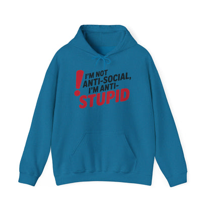 Anti-Stupid Hoodie, Funny Unisex Hoodie, Snarky Anti-Social Unisex Sweatshirt, Gift for Friends, Perfect for Everyday Wear, Humorous Apparel