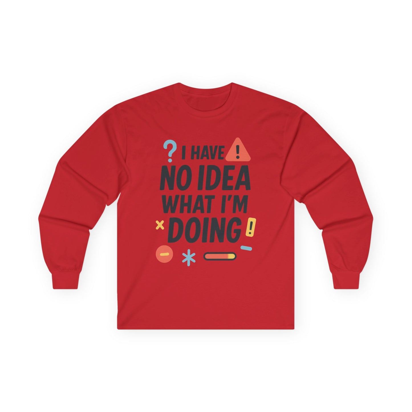 Funny Womens Long Sleeve Tee, I Have No Idea What Im Doing Shirt, Quirky Cotton Tee, Casual Wear, Humor Apparel, Cute Chaos Mood Long Sleeve