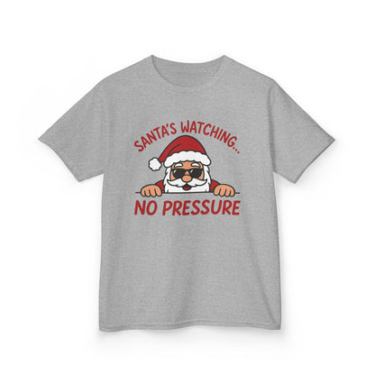Santa's Watching No Pressure Kids Christmas T-Shirt, Funny Holiday Tee for Youth