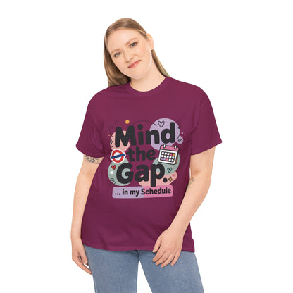 Womens Funny T-Shirt, Mind The Gap London Tube Inspired, Office Humor Schedule Graphic Tee